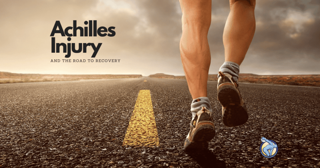 Achilles Injury and the Road To Recovery