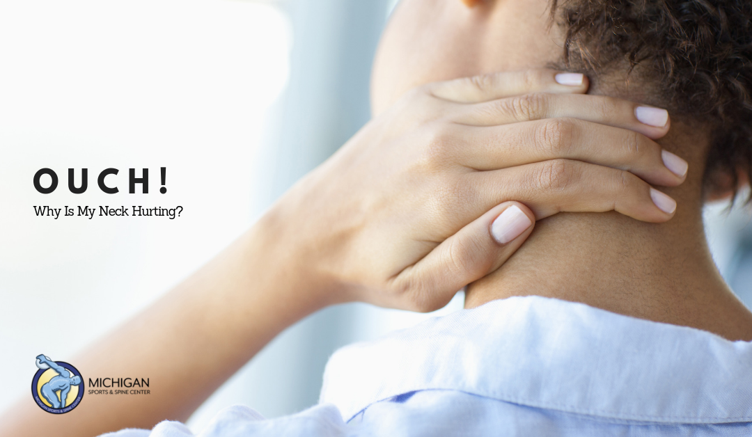 OUCH! Why is my neck hurting?