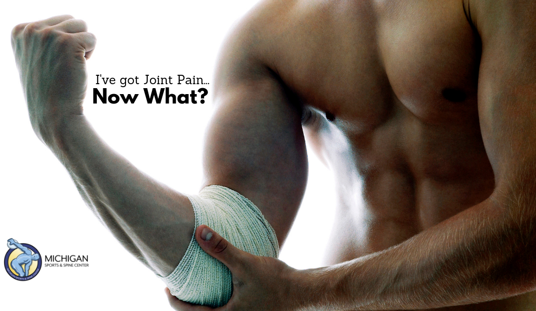 I’ve got Joint Pain – Now What?